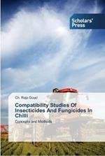 Compatibility Studies Of Insecticides And Fungicides In Chilli