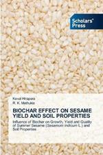 Biochar Effect on Sesame Yield and Soil Properties