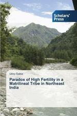 Paradox of High Fertility in a Matrilineal Tribe in Northeast India