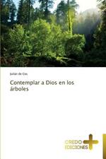 Contemplar a Dios En Los Arboles