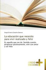 La Educacion Que Necesito Para Vivir Realizado y Feliz