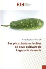 Les phosphatases isolees de deux cultivars de Lagenaria siceraria