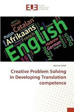 Creative Problem Solving in Developing Translation competence