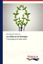 La Vida es la Energia