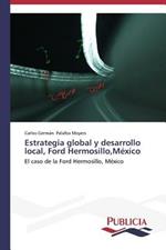 Estrategia global y desarrollo local, Ford Hermosillo, Mexico