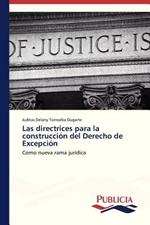 Las directrices para la construccion del Derecho de Excepcion