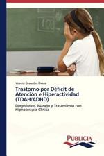 Trastorno por Deficit de Atencion e Hiperactividad (TDAH/ADHD)