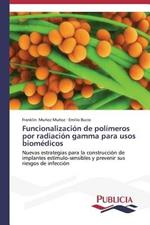 Funcionalizacion de polimeros por radiacion gamma para usos biomedicos