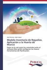 Modelo Inventario de Regadios. Aplicacion a la Huerta de Murcia