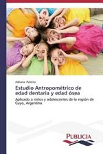 Estudio Antropometrico de edad dentaria y edad osea