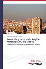 Evolucion y crisis de la Region Metropolitana de Madrid