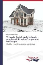 Vivienda Social su derecho de propiedad. Estudio Comparado en Europa