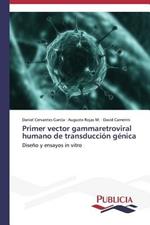 Primer vector gammaretroviral humano de transduccion genica