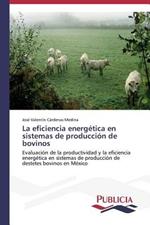 La eficiencia energetica en sistemas de produccion de bovinos