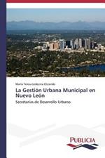 La Gestion Urbana Municipal en Nuevo Leon