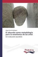 El absurdo como metodologia para la ensenanza de las artes