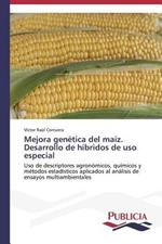 Mejora genetica del maiz. Desarrollo de hibridos de uso especial