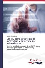 Las TIC como estrategia de innovacion y desarrollo en universidades