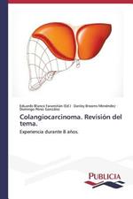 Colangiocarcinoma. Revision del tema.