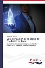 Caracterizacion de la ataxia de Friedreich en Cuba