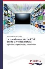 La transformacion de RTVE desde la VIII legislatura