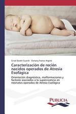 Caracterizacion de recien nacidos operados de Atresia Esofagica