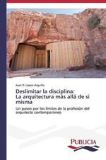 Deslimitar la disciplina: La arquitectura mas alla de si misma