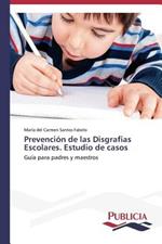 Prevencion de las Disgrafias Escolares. Estudio de casos