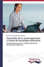 Desarrollo de la autorregulacion a traves de tecnologia educativa