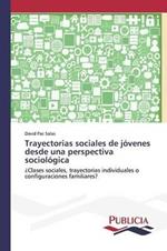 Trayectorias sociales de jovenes desde una perspectiva sociologica