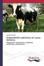 Endometritis subclinica en vacas lecheras