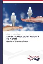 La Institucionalizacion Religiosa del Genero