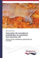 Corrosion de armaduras embebidas en morteros Con escorias LFS