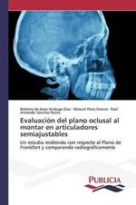 Evaluacion del plano oclusal al montar en articuladores semiajustables