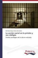 La accion social en la prision y sus codigos