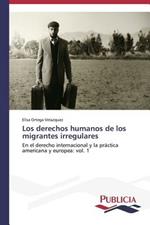 Los derechos humanos de los migrantes irregulares