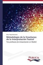 Metodologia de la Ensenanza de la Interpretacion Teatral