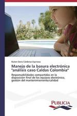 Manejo de la basura electronica analisis caso Caldas Colombia