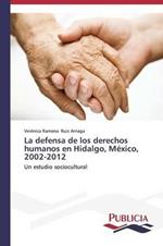 La defensa de los derechos humanos en Hidalgo, Mexico, 2002-2012