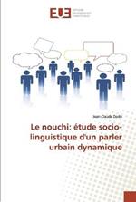 Le nouchi: etude socio-linguistique d'un parler urbain dynamique