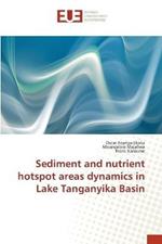 Sediment and nutrient hotspot areas dynamics in Lake Tanganyika Basin