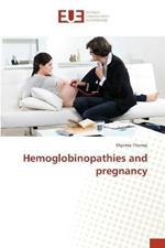 Hemoglobinopathies and pregnancy