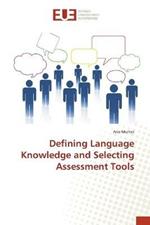 Defining Language Knowledge and Selecting Assessment Tools
