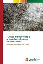 Fungos filamentosos e producao de lipases extracelulares