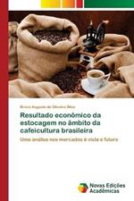 Resultado economico da estocagem no ambito da cafeicultura brasileira