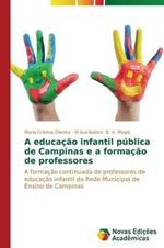 A educacao infantil publica de Campinas e a formacao de professores