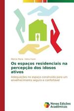 Os espacos residenciais na percepcao dos idosos ativos