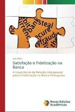 Satisfacao e Fidelizacao na Banca