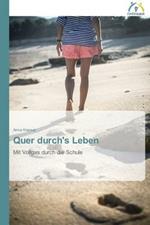 Quer durch's Leben