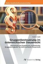 Gruppenbesteuerung im oesterreichischen Steuerrecht